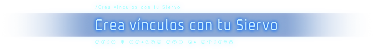 Crea vínculos con tu Siervo